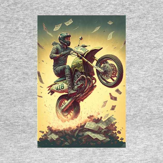 Dirt Bike Stunt Around Money by KoolArtDistrict